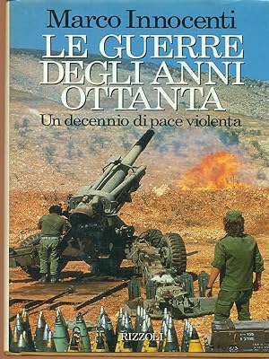 Bild des Verkufers fr Le guerre degli anni ottanta zum Verkauf von Librodifaccia