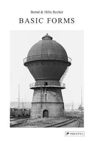 Image du vendeur pour Bernd & Hilla Becher : Basic Forms mis en vente par GreatBookPrices