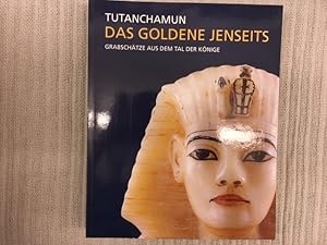 Imagen del vendedor de Tutanchamun - Das goldene Jenseits. Grabschtze aus dem Tal der Knige a la venta por Genossenschaft Poete-Nscht