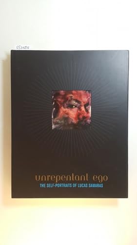 Seller image for Unrepentant ego : the self-portraits of Lucas Samaras for sale by Gebrauchtbcherlogistik  H.J. Lauterbach