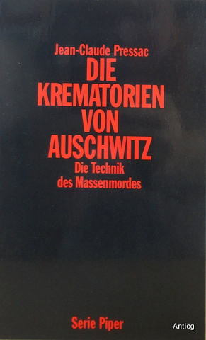 Bild des Verkufers fr Die Krematorien von Auschwitz. Die Technik des Massenmordes. Aus dem Franzsischen von Eliane Hagedorn und Barbara Reitz. Mit einem Einfhrungstext: Von der Entfernung zur Vernichtung oder Wir standen in der Pflicht, gegenber der SS, der Firma Topf und dem NS-Staat von Ernst Piper. zum Verkauf von Antiquariat Gntheroth