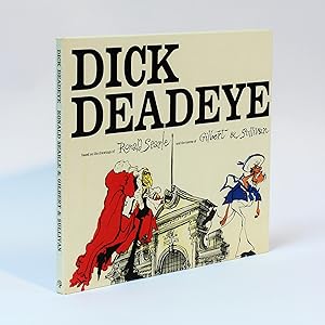 Seller image for Dick Deadeye: Based on the Drawings of Ronald Seale and the Operas of Gilbert & Sullivan for sale by George Longden