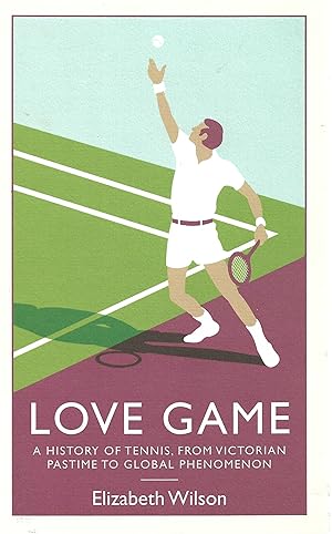 Seller image for Love Game : a History of Tennis, from Victorian Pastime to Global Phenomenon for sale by Trinders' Fine Tools