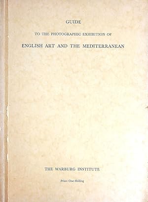 Seller image for Guide to the Photographic Exhibition of English Art and the Mediterranean for sale by M Godding Books Ltd