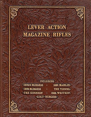 Lever Action Magazine Rifles: Derived From the Patents of Andrew Burgess (SIGNED)