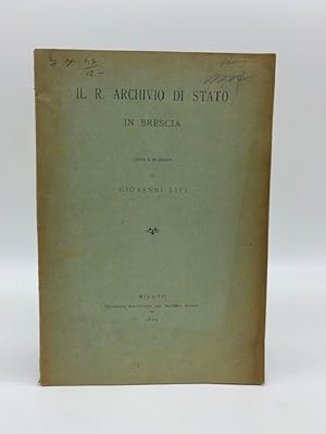 Bild des Verkufers fr Il R. Archivio di Stato in Brescia. Cenni e proposte zum Verkauf von Coenobium Libreria antiquaria