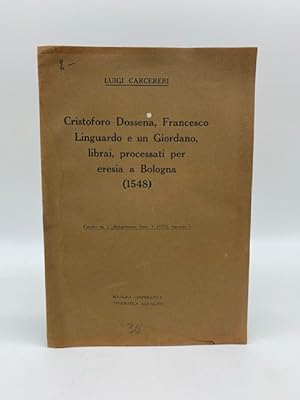 Cristoforo Dossena, Francesco Linguardo e un Giordano, librai, processati per eresia (1548)