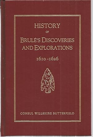 Imagen del vendedor de History of Brule's Discoveries and Explorations 1610-1626 a la venta por The Book Junction