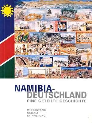 Seller image for Namibia ? Deutschland. Eine geteilte Geschichte. Widerstand, Gewalt, Erinnerung. for sale by Centralantikvariatet