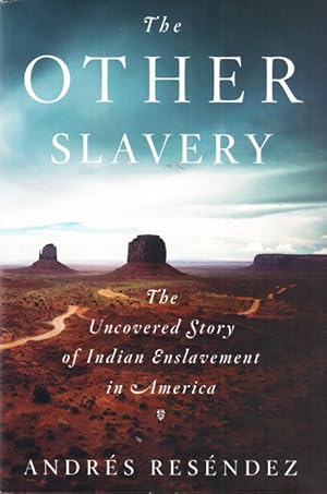 Imagen del vendedor de The Other Slavery. The Uncovered Story of Indian Enslavement in America. a la venta por Centralantikvariatet