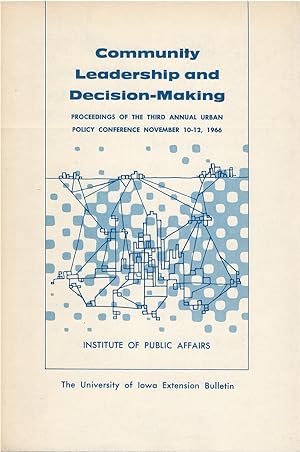 Image du vendeur pour Community Leadership and Decision-Making: Proceedings of the Third Annual Urban Policy Conference November 10-12 1966 (Extension Bulletin No. 842) mis en vente par The Haunted Bookshop, LLC