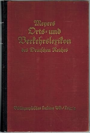 Meyers Orts- und Verkehrslexikon des Deutschen Reiches, der freien Stadt Danzig und des Memelgebi...