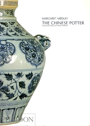 Imagen del vendedor de The Chinese Potter: A Practical History of Chinese Ceramics a la venta por LEFT COAST BOOKS