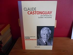 Claude Castonguay: Un artisan du Quebec moderne (Les grandes entrevues Pierre Maisonneuve)