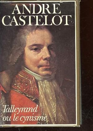 Bild des Verkufers fr Talleyrand ou le cynisme zum Verkauf von Le-Livre