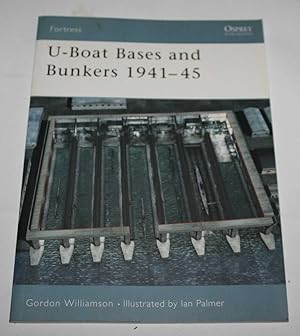 Imagen del vendedor de U-Boat Bases and Bunkers 1941-45 (Fortress Series No. 3) a la venta por H4o Books