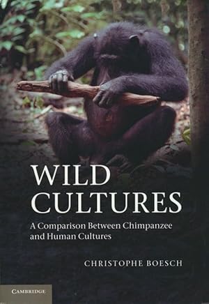 Wild Cultures: A Comparison between Chimpanzee and Human Cultures.