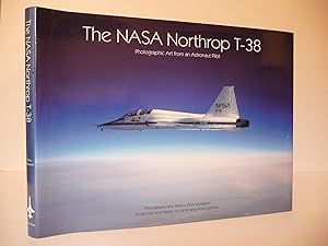 The NASA Northrop T-38: Photographic Art from an Astronaut Pilot, (Inscribed by Story Musgrave)