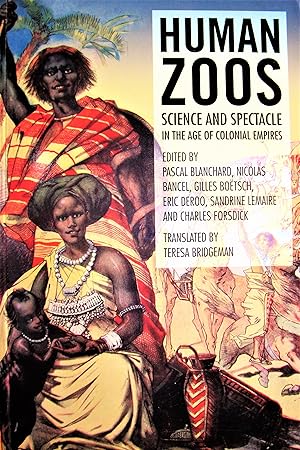 Imagen del vendedor de Human Zoos: Science and Spectacle in the Age of Colonial Empires a la venta por Ken Jackson