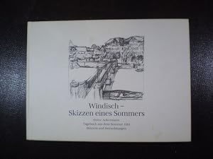 Windisch - Skizzen eines Sommers. Tagebuch aus dem Sommer 1983. Skizzen und Betrachtungen. Ergänz...