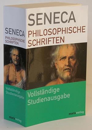 Philosophische Schriften. Dialoge. Briefe an Lucilius. Übersetzt, mit einleitungen und Anmerkunge...