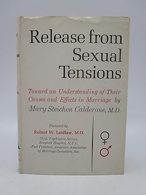 Seller image for Release from Sexual Tensions: Toward an Understanding of Their Causes and Effects in Marriage (First Printing) for sale by Shelley and Son Books (IOBA)