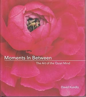 Seller image for Moments in Between The Art of the Quiet Mind for sale by Ye Old Bookworm