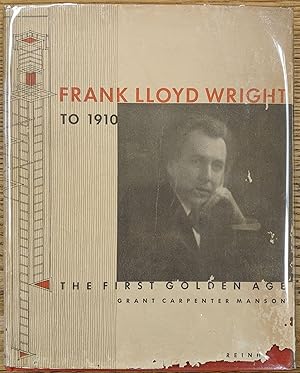 Image du vendeur pour Frank Lloyd Wright to 1910: The First Golden Age mis en vente par Moe's Books