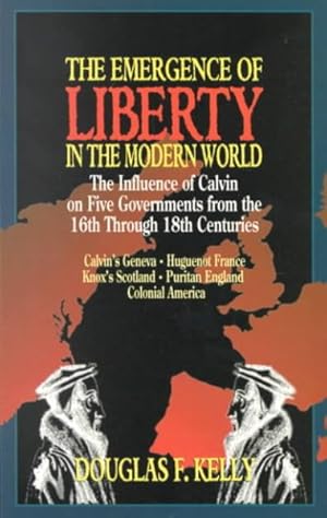 Bild des Verkufers fr Emergence of Liberty in the Modern World : The Influence of Calvin on Five Governments from the 16th Through 18th Centuries zum Verkauf von GreatBookPrices