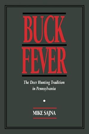 Immagine del venditore per Buck Fever : The Deer Hunting Tradition in Pennsylvania venduto da GreatBookPrices