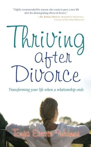 Seller image for Thriving After Divorce : Transforming Your Life When a Relationship Ends for sale by GreatBookPrices