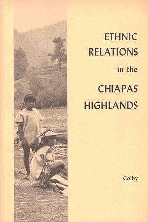 Ethnic Relations in the Chiapas Highlands