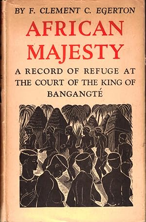 Bild des Verkufers fr African Majesty: A Record of Refuge at the Court of the King of Bangante zum Verkauf von Kenneth Mallory Bookseller ABAA