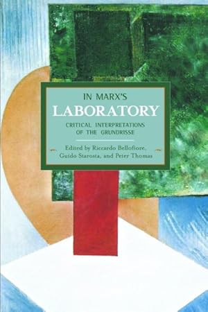 Imagen del vendedor de In Marx's Laboratory : Critical Interpretations of the Grundrisse a la venta por GreatBookPrices