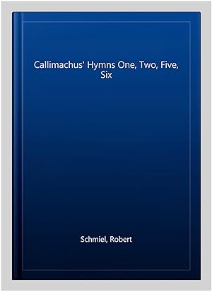 Imagen del vendedor de Callimachus' Hymns One, Two, Five, Six a la venta por GreatBookPrices