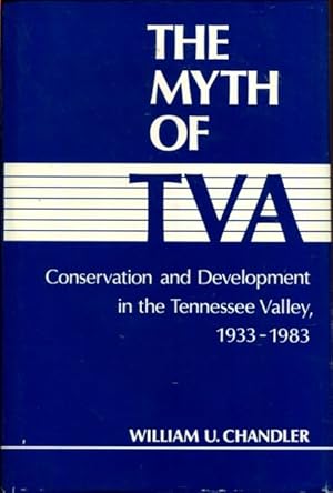 Bild des Verkufers fr The Myth of the Tva: Conservation and Development in the Tennessee Valley, 1933-80 zum Verkauf von Turgid Tomes