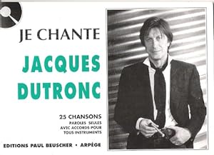 Je Chante Jacques Dutronc 25 Chansons Paroles Seules Avec Accords Pour Tous Instruments