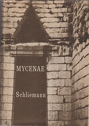 Image du vendeur pour Mycenae; A Narrative of Researches and Discoveries at Mycenae and Tiryns mis en vente par BASEMENT BOOKS