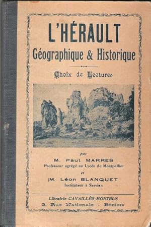 Imagen del vendedor de L'HERAULT Gographique & Historique : Choix De Lectures . Complet De ses Pages Dpliantes En Fin D'ouvrage a la venta por Au vert paradis du livre