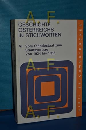 Seller image for Geschichte sterreichs in Stichworten, Teil: Teil 6., Vom Stndestaat zum Staatsvertrag : von 1934 - 1955 for sale by Antiquarische Fundgrube e.U.