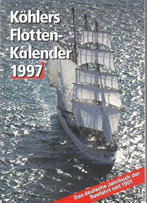 Köhlers Flottenkalender 1997. Das deutsche Jahrbuch der Seefahrt seit 1901.