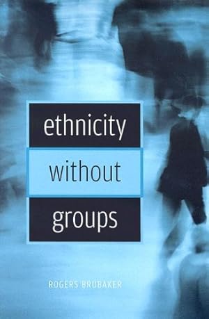 Seller image for Ethnicity without Groups by Brubaker, Rogers [Paperback ] for sale by booksXpress