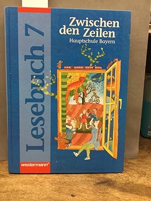 Seller image for Zwischen den Zeilen. Lesebuch fr bayerische Hauptschulen: Zwischen den Zeilen, Hauptschule Bayern, neue Rechtschreibung, 7. Schuljahr for sale by Kepler-Buchversand Huong Bach