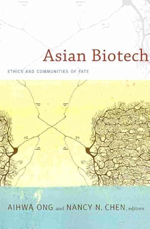 Bild des Verkufers fr Asian Biotech : Ethics and Communities of Fate zum Verkauf von GreatBookPrices