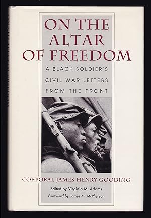 Image du vendeur pour On the Altar of Freedom: A Black Soldier's Civil War Letters from the Front mis en vente par JNBookseller