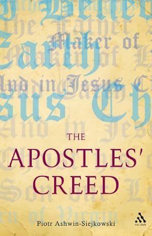 Seller image for The Apostles' Creed by Piotr Ashwin-Siejkowski [Paperback ] for sale by booksXpress