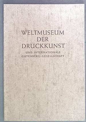 Image du vendeur pour Weltmuseum der Druckkunst und internationale Gutenberg-Gesellschaft. mis en vente par books4less (Versandantiquariat Petra Gros GmbH & Co. KG)