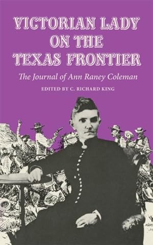 Image du vendeur pour Victorian Lady on the Texas Frontier : The Journal of Ann Raney Coleman mis en vente par GreatBookPrices