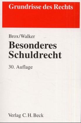 Besonderes Schuldrecht. von Hans Brox. Fortgef. von Wolf-Dietrich Walker / Grundrisse des Rechts