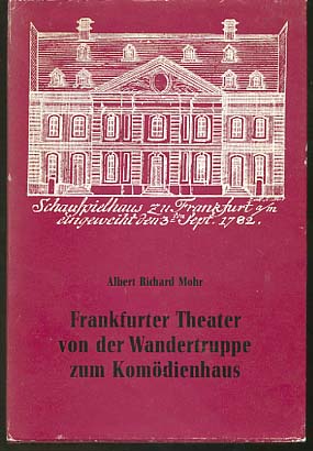 Bild des Verkufers fr Frankfurter Theater von der Wandertruppe zum Komdienhaus : Ein Beitr. z. Theatergeschichte d. 18. Jahrhunderts. zum Verkauf von Versandantiquariat Ottomar Khler